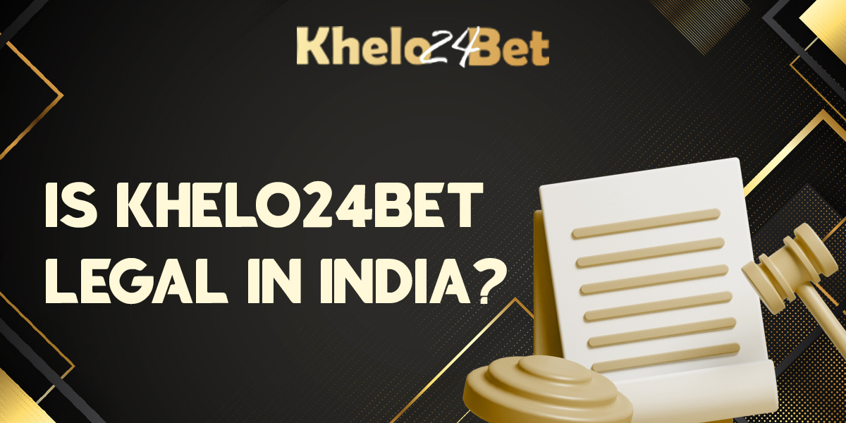 Is Khelo24bet legal to operate in India