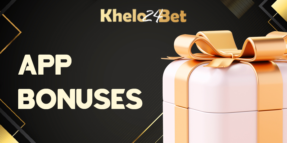 What bonuses are available in the Khelo24bet app for sports betting and online casino fans