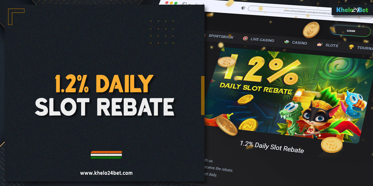 Khelo24bet offers a 1.2% daily slot rebate for players from India