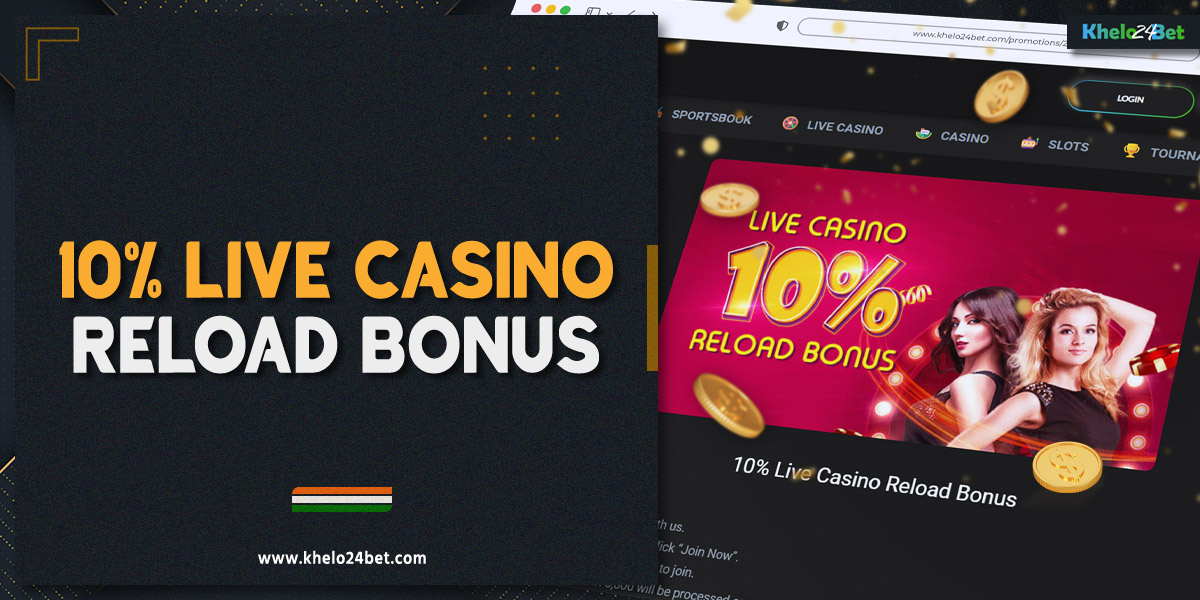 Khelo24bet offers a 10% live casino reload bonus for players from India